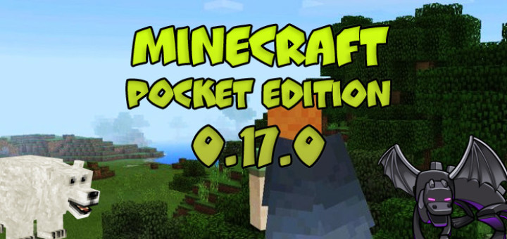 Minecraft PE 0.17.0 (1.0 - The Ender Update)